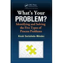 What's Your Problem? Identifying and Solving the Five Types of Process Problems